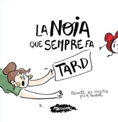 La noia que sempre fa tard