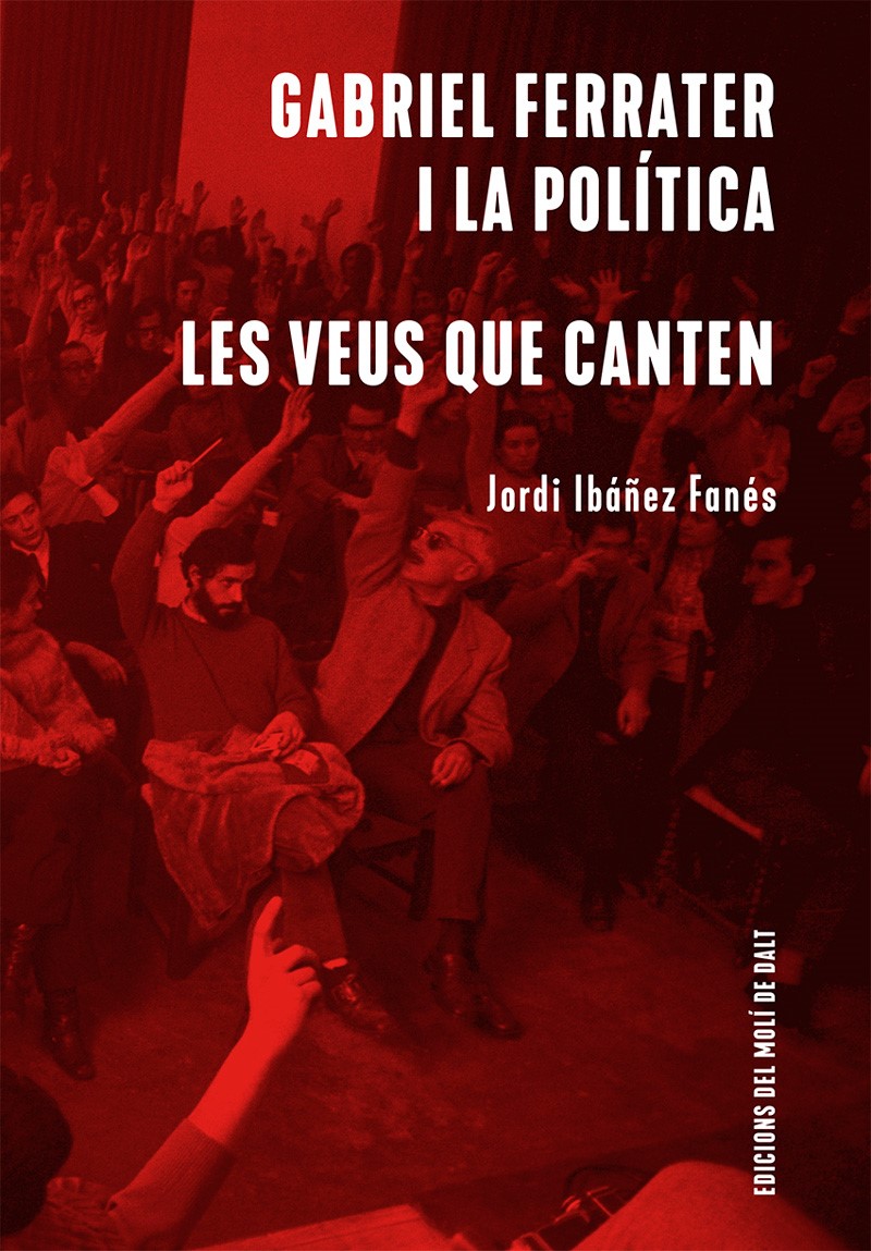 GABRIEL FERRATER I LA POLÍTICA · LES VEUS QUE CANTEN