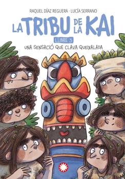 LA TRIBU DE LA KAI  n. 3: UNA SENSACIÓ QUE CLAVA QUEIXALADA