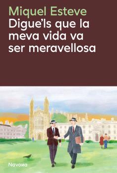 DIGUE'LS QUE LA MEVA VIDA VA SER MERAVELLOSA