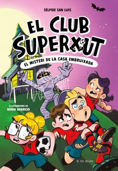 EL CLUB SUPERXUT  n. 5: EL MISTERI DE LA CASA EMBRUIXADA