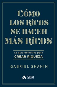 CÓMO LOS RICOS SE HACEN MAS RICOS
