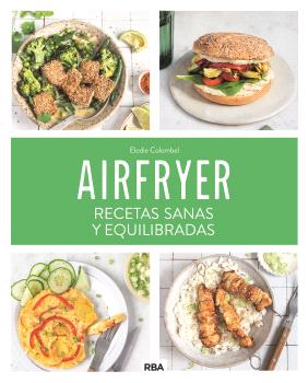 AIRFRYER: RECETAS SANAS Y EQUILIBRADAS