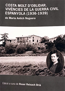 Costa molt d'oblidar. Vivències de la Guerra Civil Espanyola (1936 - 1939)