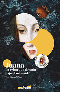 JUANA LA REINA QUE DORMIA BAJO EL MARMOL