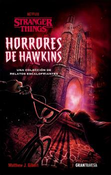 Stranger Things. HORRORES DE HAWKINS