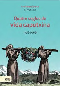 QUATRE SEGLES DE VIDA CAPUTXINA (1578-1968)
