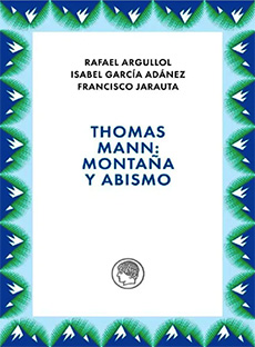 THOMAS MANN: MONTAÑA Y ABISMO