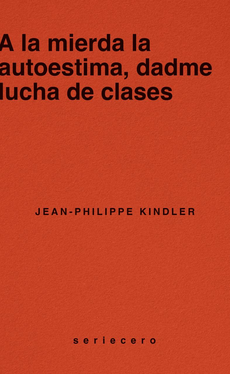 A la mierda la autoestima, dadme lucha de clases