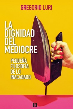 LA DIGNIDAD DEL MEDIOCRE