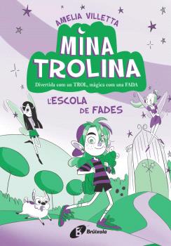Mina Trolina  n. 1: L'escola de fades