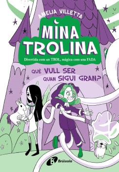 Mina Trolina  n. 4: Què vull ser quan sigui gran?