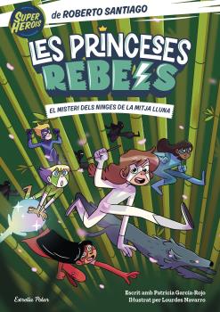 LES PRINCESES REBELS  n. 3: EL MISTERI DELS NINGES DE LA MITJA LLUNA