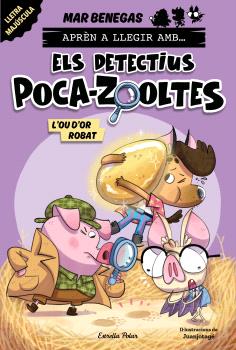 ELS DETECTIUS POCAZOOLTES!  n. 2: L'ou d'or robat