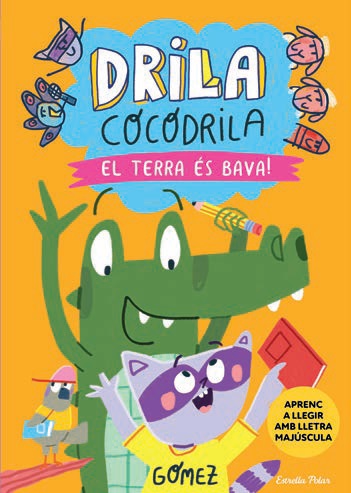 DRILA COCODRILA  n. 5: La terra és bava!