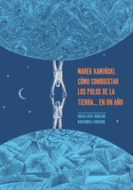 Marek Kaminski. Cómo conquistar los polos de la Tierra... en un año