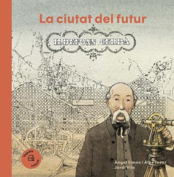 La ciutat del futur: Ildefons Cerdà