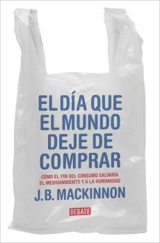 EL DÍA QUE EL MUNDO DEJE DE COMPRAR