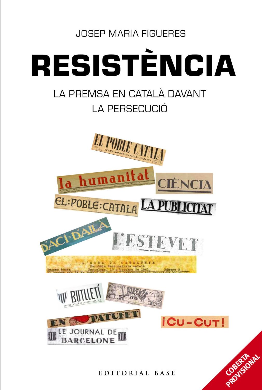 Resistència. Periodisme en català davant la persec