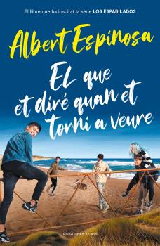 EL QUE ET DIRÉ QUAN ET TORNI A VEURE