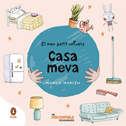 CASA MEVA  El meu petit univers