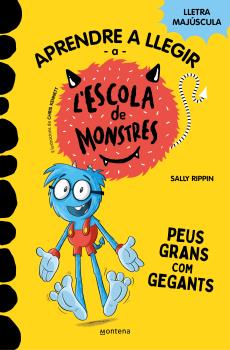 Aprendre a llegir a l'ESCOLA DE MONSTRES  n. 4: Peus grans com gegants
