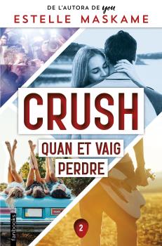 Crush  n. 2: Quan et vaig perdre