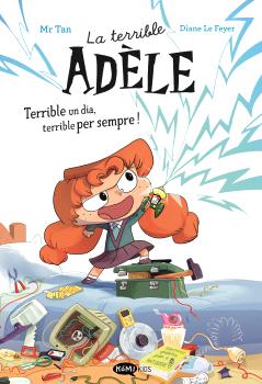 LA TERRIBLE ADÈLE  novel·la  n.1: Terrible un dia, terrible per sempre!