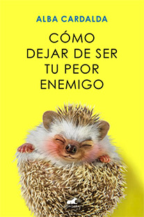 CÓMO DEJAR DE SER TU PEOR ENEMIGO