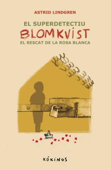EL SUPERDETECTIU BLOMKVIST  n. 3: El rescat de la rosa blanca
