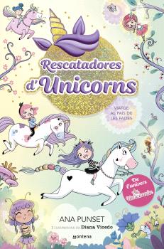 RESCATADORES D'UNICORNS  n. 2: Viatge al País de les fades