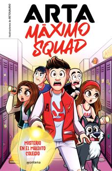ARTA MÁXIMO SQUAD  n. 1: MISTERIO EN EL MALDITO COLEGIO