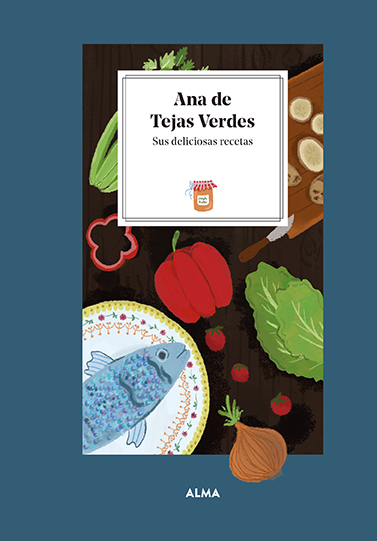 ANA DE TEJAS VERDES  Sus deliciosas recetas