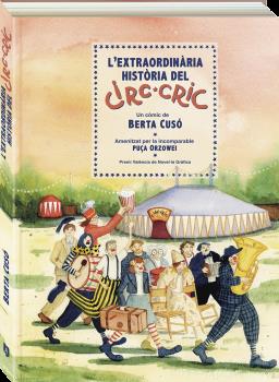 L'EXTRAORDINÀRIA HISTÒRIA DEL CIRC CRIC