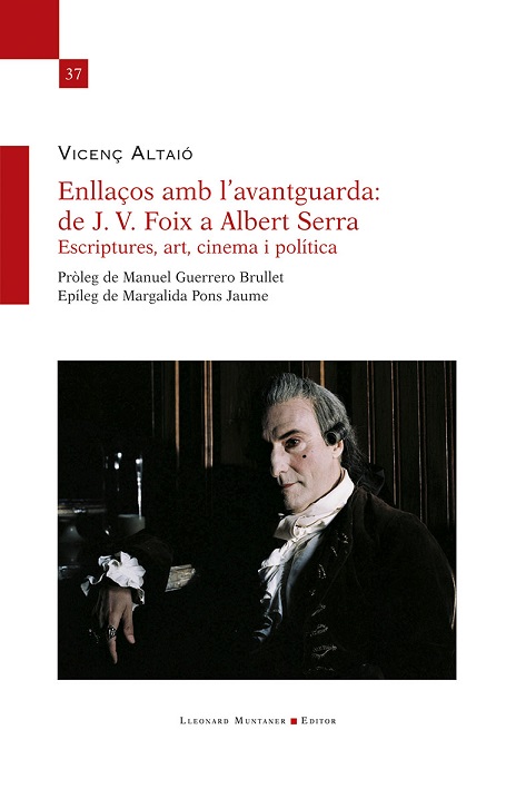 Enllaços amb l'avantguarda: de J.V.Foix a Albert Serra