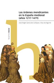 LAS ÓRDENES MENDICANTES EN LA ESPAÑA MEDIEVAL (AÑOS 1217 - 1479)
