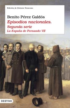 EPISODIOS NACIONALES  Segunda serie: La España de Fernando VII