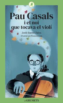 PAU CASALS I EL NOI QUE TOCAVA EL VIOLÍ  edició 2025