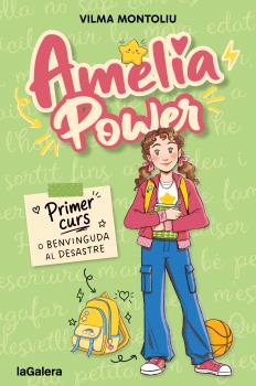 AMÈLIA POWER  n. 1: PRIMER CURS O BENVINGUDA AL DESASTRE