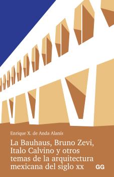 LA BAUHAUS BRUNO ZEVI ITALO CALVINO Y OTROS TEMAS
