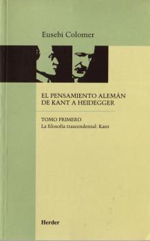 EL PENSAMIENTO ALEMÁN DE KANT A HEIDEGGER  tomo primero