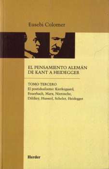 EL PENSAMIENTO ALEMÁN DE KANT A HEIDEGGER  Tomo tercero