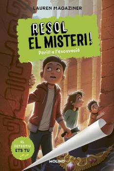 RESOL EL MISTERI  n. 4: PERILL A L'EXCAVACIÓ