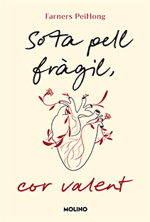 Sota pell fràgil, cor valent