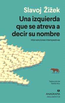 UNA IZQUIERDA QUE SE ATREVA A DECIR SU NOMBRE, UNA