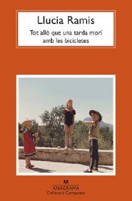 TOT ALLÒ QUE UNA TARDA MORÍ AMB LES BICICLETES  but