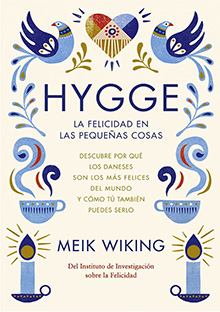 HYGGE. LA FELICIDAD EN LAS PEQUEÑAS COSAS