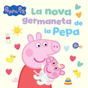 LA NOVA GERMANETA DE LA PEPPA PIG