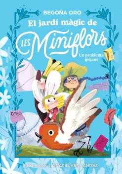 EL JARDÍ MÀGIC DE LES MINIFLORS  n. 2: Un problema gegant