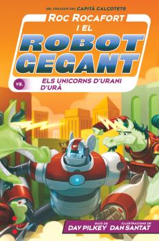 ROC ROCAFORT I EL ROBOT GEGANT  n. 7: CONTRA ELS UNICORNS D'URANI D'URÀ